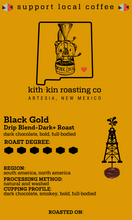 Load image into Gallery viewer, Black Gold Coffee Drip Blend Dark Roast - Sourced in South & North America